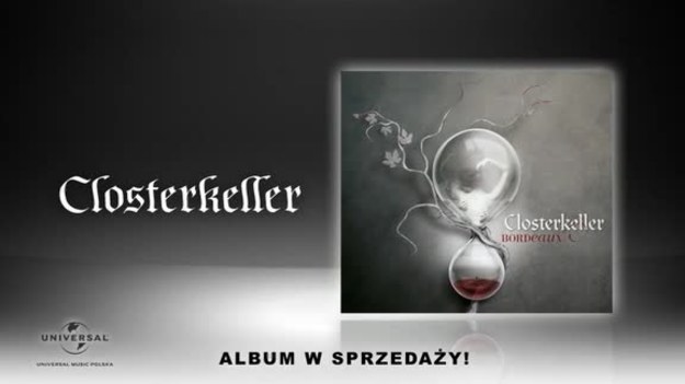 "Bordeaux" to najnowsza płyta grupy Closterkeller. Promuje ją singiel "Bez odwrotu". Zobacz zapowiedź teledysku.
