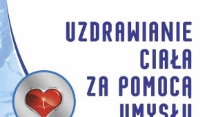Uzdrawianie ciała za pomocą umysłu