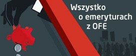 Wszystko o emeryturach z OFE 