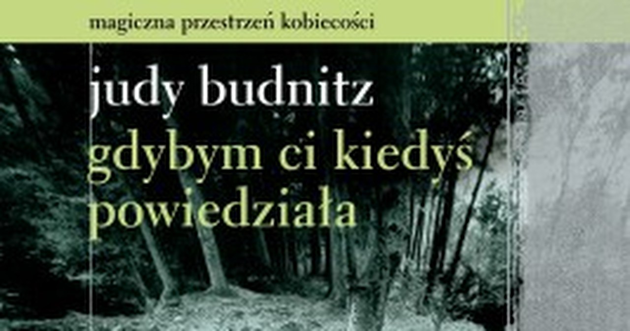 Gdybym ci kiedyś powiedziała - Kobieta w INTERIA.PL