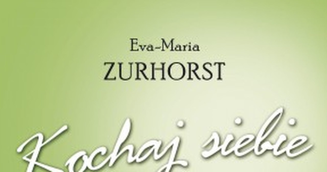 Kochaj Siebie A Nieważne Z Kim Się Zwiążesz kobieta.interia.pl