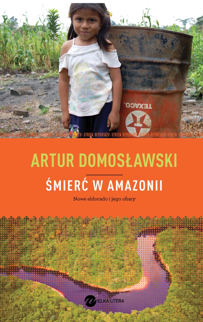 Artur Domosławski, "Śmierć w Amazonii"