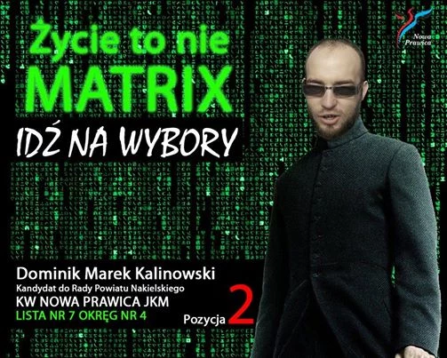 "Życie to nie Matrix. Idź na wybory"