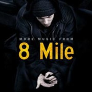 8 Mile - More Music From The Motion Picture