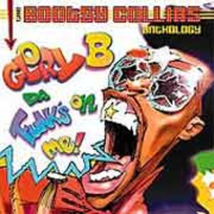 Glory B, Da Funk's On Me! - The Bootsy Collins Anthology