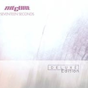 Seventeen Seconds - Deluxe Edition
