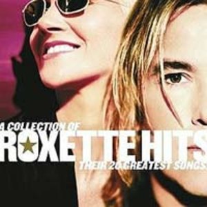 A Collection Of Roxette Hits Their 20 Greatest Songs