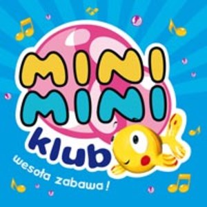 Mini Mini Klub - wesoła zabawa