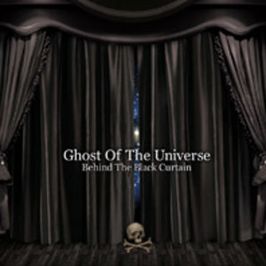 Ghost Of The Universe - Behind The Black Curtain