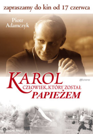 Karol - człowiek, który został Papieżem