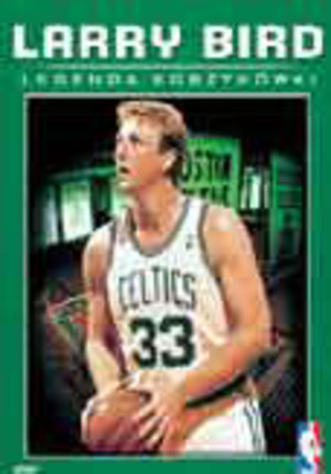 NBA: Larry Bird: Legenda koszykówki