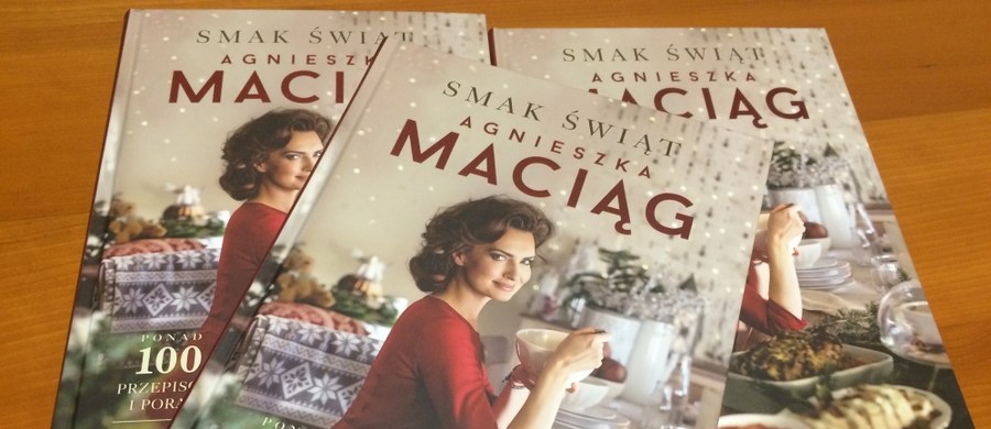 Właśnie ukazała się kolejna autorska książka kulinarna Agnieszki Maciąg - " Smak świąt". To ponad 100 wyjątkowych przepisów i porad na zimowy czas.