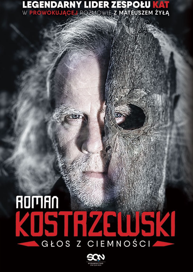 W połowie września ukaże się książka "Roman Kostrzewski. Głos z ciemności", autobiograficzna rozmowa z wokalistą zespołu Kat.