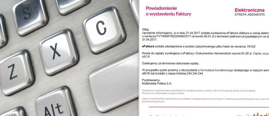 Uwaga na fałszywe wezwania do zapłaty. Tym razem oszuści podszywają się pod firmę telekomunikacyjną Multimedia. Przestępcy wysyłają fałszywe rachunki za telewizję, telefon, internet, prąd i gaz, domagając się zapłaty.