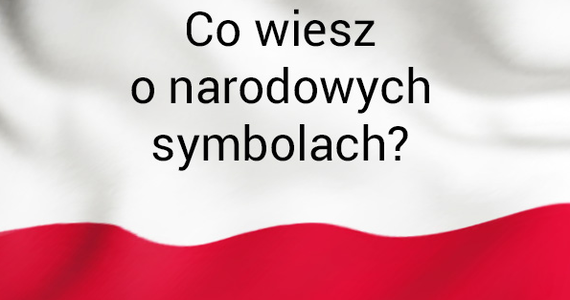 2 maja obchodzimy Dzień Flagi. Z tej okazji przygotowaliśmy quiz dotyczący symboli narodowych Polski. Kiedy biel i czerwień stały się polskimi barwami narodowymi? Gdzie powstał Mazurek Dąbrowskiego? Sprawdź swoją wiedzę, odpowiadając na nasze pytania. 