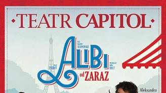 TEATR CAPITOL ZAPEWNI CI „ALIBI OD ZARAZ”!