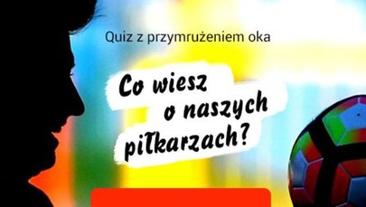​Z przymrużeniem oka o polskich kadrowiczach. Quiz