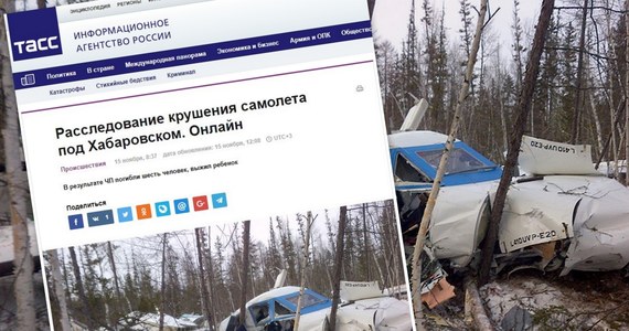 ​Sześć osób zginęło w katastrofie samolotu Let L-410 w Kraju Chabarowskim na rosyjskim Dalekim Wschodzie - poinformował w środę sztab na miejscu wypadku. Zginęli dwaj piloci i czworo pasażerów, przeżyła czteroletnia dziewczynka, która jest w stanie ciężkim.
