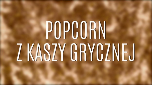 Popcorn - doskonała przekąska, która idealnie sprawdza się na przyjęciach, do filmu czy po prostu jako przegryzka między posiłkami. Popcorn nie musi być nudny - choć doskonały jest ten z prażonej kukurydzy - możecie go przygotować również z... kaszy gryczanej! Zobaczcie, jak łatwo odmienić smak pysznego popcornu!