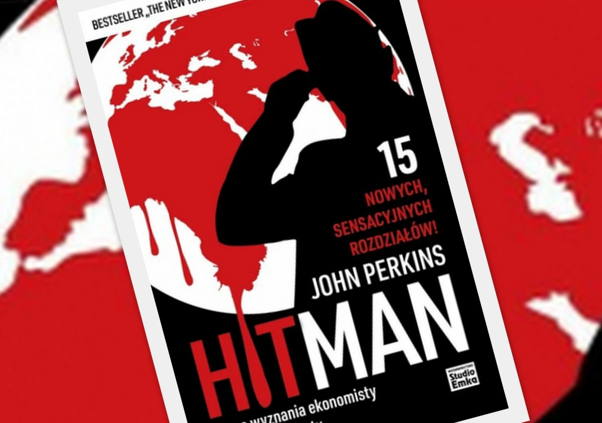 Zacznijmy od końca, od ostatnich stron książki Johna Perkinsa pt. „Hitman. Nowe wyznania ekonomisty od brudnej roboty”. Ten epilog zawiera „Dokumentację aktywności ekonomistów od brudnej roboty w latach 2004-2015”. Kim są opisywani ludzie? To zawodowcy, absolwenci najlepszych uniwersytetów, tak jak sam Perkins, współpracownicy amerykańskich służb specjalnych. 
