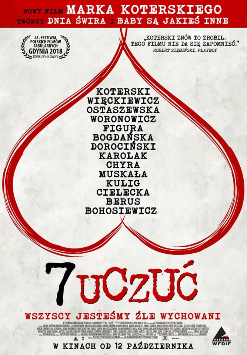 "7 uczuć" to najnowszy film Marka Koterskiego oparty na tak zaskakującym i brawurowym pomyśle, że dystrybutor nie chce go zdradzać, aby nie popsuć nikomu przeżywania siedmiu uczuć. Natomiast śmiało można powiedzieć, że czegoś takiego w światowej kinematografii jeszcze nie było! 