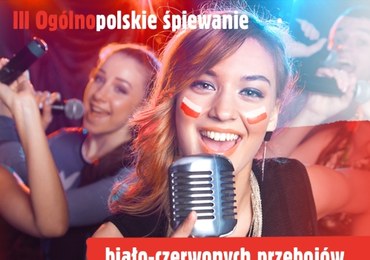 III Ogólnopolskie śpiewanie biało-czerwonych przebojów już za kilka dni!