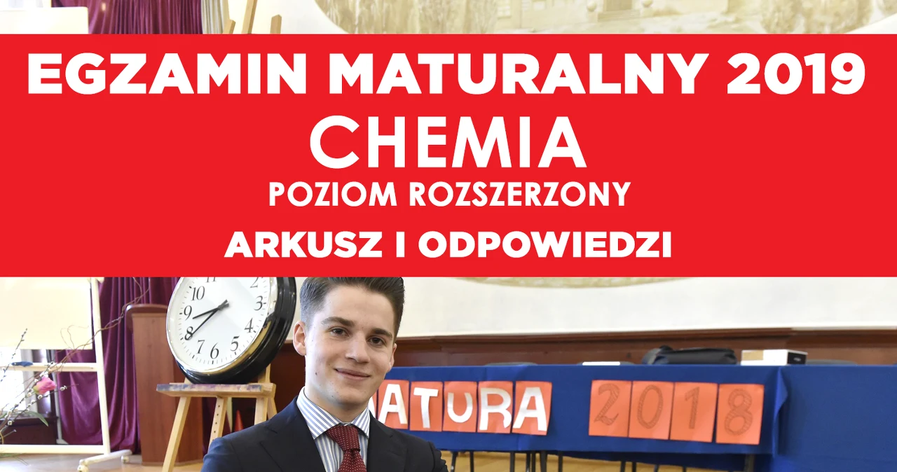 Matura 2019. Chemia - poziom rozszerzony. Arkusz CKE i odpowiedzi