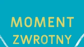 Wyniki konkursu "Moment zwrotny"