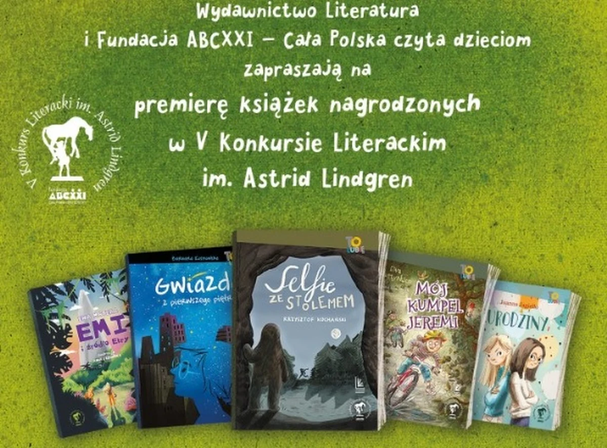 ​Na Targach Książki w Poznaniu odbyła się premiera książek nagrodzonych i wyróżnionych w V Jubileuszowym Konkursie Literackim im. Astrid Lindgren na współczesną książkę dla dzieci i młodzieży. Organizatorem Konkursu była fundacja "ABCXXI - Cała Polska czyta dzieciom" wraz z wydawnictwami: Literatura, Publicat i Nasza Księgarnia. 