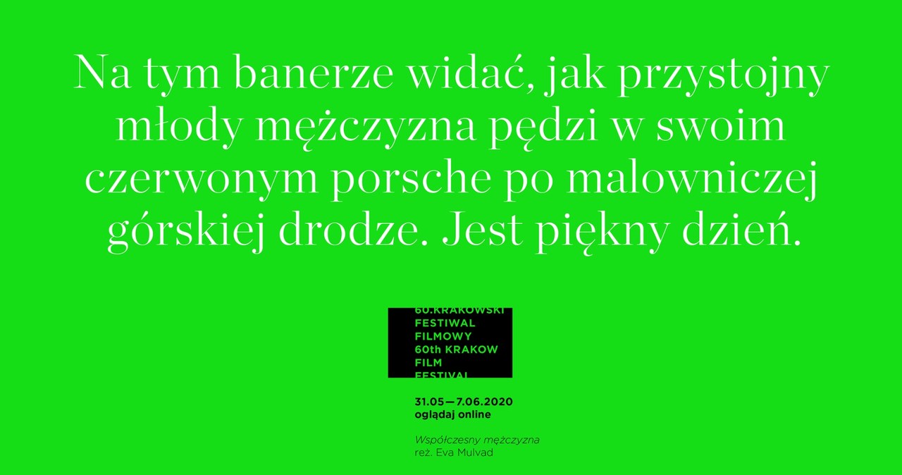 Dokładnie za dwa miesiące, 31 maja rozpocznie się jubileuszowy 60. Krakowski Festiwal Filmowy. Podobnie jak dwa inne prestiżowe festiwale europejskie CPH:DOX w Kopenhadze i Visions du Réel w Nyon, program Krakowskiego Festiwalu Filmowego zostanie w całości przeniesiony do sieci! Najnowsze filmy dokumentalne, animowane i krótkie fabuły ze świata, oczekiwane polskie premiery, a także spotkania z twórcami będą dostępne bez wychodzenia z domu. 