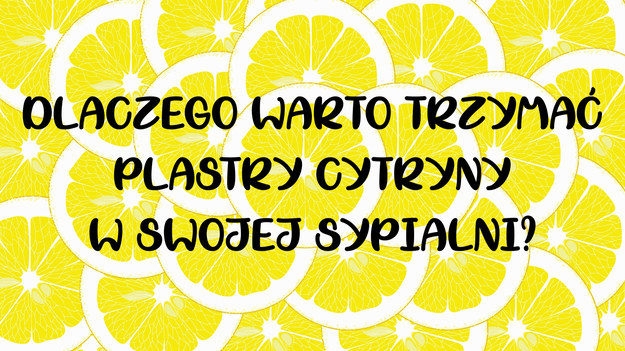 Cytryna - kwaśny owoc używany najczęściej do herbaty czy wody. Ale czy wiesz, że ma masę innych zastosowań? Zapach cytryny ma korzystny wpływ na układ nerwowy i oddychanie. Pomaga także na zatkany nos. Co jeszcze warto o niej wiedzieć?