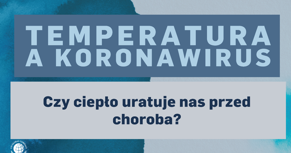 W opinii publicznej pojawia się wiele informacji, w jaki sposób można ustrzec się przed zachorowaniem na COVID-19. Wiele kontrowersji wzbudza kwestia wpływy temperatury na wirusa - czy nadejście lata, nagrzewanie organizmu, czy wręcz przeciwnie - wyziębianie może ochronić przed wirusem? Rozprawiamy się z mitami!