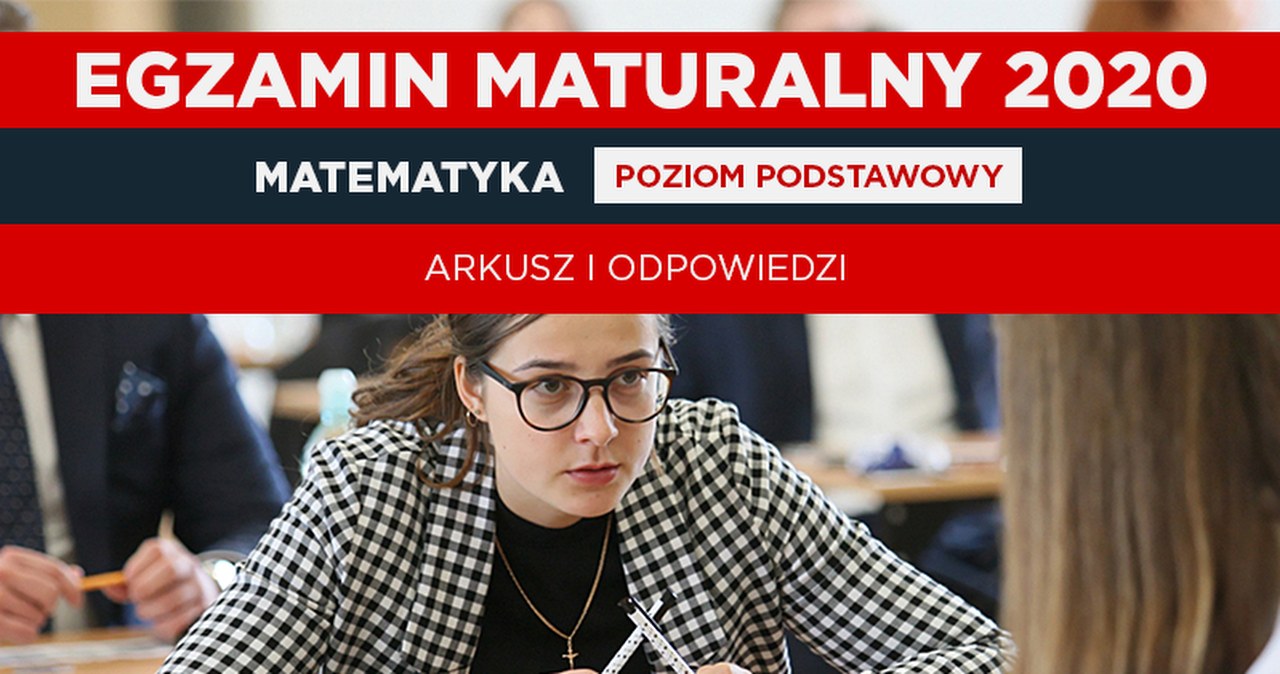 Matura 2020. Matematyka poziom podstawowy. Arkusz CKE i odpowiedzi