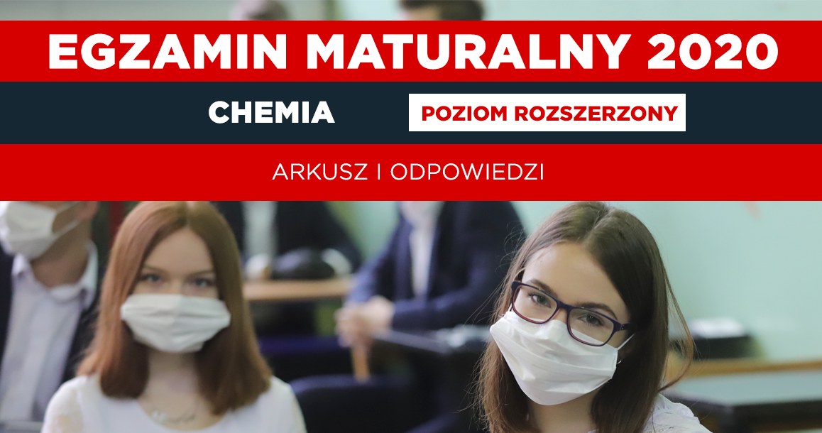 Matura 2020. Chemia - poziom rozszerzony. Arkusz CKE i odpowiedzi