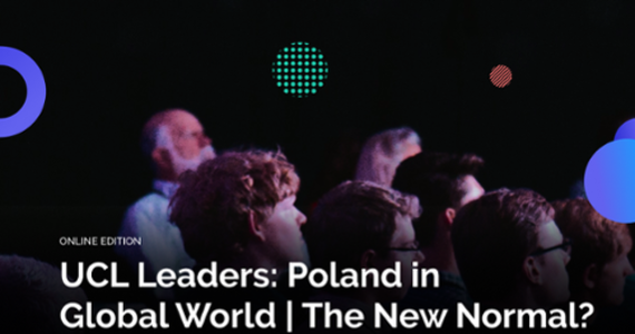 Już 6 marca odbędzie się kolejna edycja konferencji UCL Leaders 2021: Poland in a Global World, organizowana przez stowarzyszenie polskich studentów na University College London. UCL Leaders jest wydarzeniem, które ma na celu wywołanie dyskusji o roli Polski w nieustannie zmieniającym się świecie, poprzez interdyscyplinarne debaty oraz panele angażujące wiodących ekspertów, przedsiębiorców i polityków. Od pięciu lat konferencja gromadzi ambitnych studentów polskiego pochodzenia, a także obcokrajowców, zainteresowanych naszym krajem.
