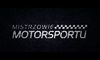 "Mistrzowie Motorsportu" - Wywiady z mistrzami dyscyplin motorsportowych