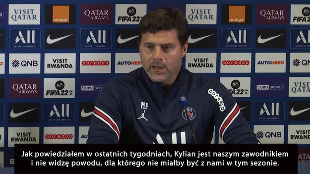 Trener Paris Saint-Germain Mauricio Pochettino zakłada, że Kylian Mbappe pozostanie w klubie co najmniej do końca sezonu, pomimo zainteresowania Realu Madryt napastnikiem.

Reprezentant Francji Mbappe ma do wypełnienia ostatni rok swojego kontraktu z PSG i może odejść pod koniec sezonu za darmo.

 Pochettino wierzy, że 22-latek jest zadowolony z pozostania na Parc des Princes: „Jest graczem PSG. Jesteśmy z niego zadowoleni i, z tego, co widzę, jest również zadowolony z nas”.