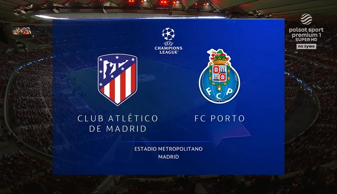 Liga Mistrzów. Atletico Madryt - FC Porto 0-0. Skrót meczu. Wideo (POLSAT SPORT) 