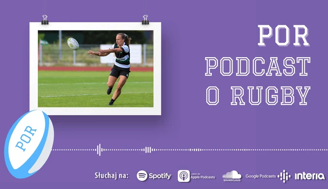 POR: Podcast O Rugby - Odcinek 13 (GOŚĆ: Karolina Jaszczyszyn). WIDEO