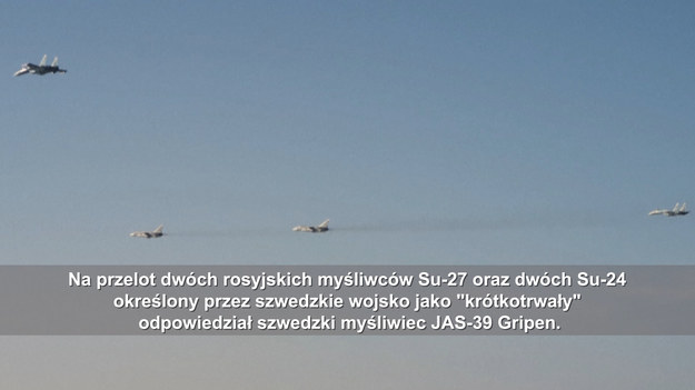 Cztery rosyjskie myśliwce naruszyły w środę przestrzeń powietrzną Szwecji na wschód od Gotlandii - podały w komunikacie szwedzkie siły zbrojne. 
Rząd w Sztokholmie określił incydent jako "całkowicie niedopuszczalny".
Na przelot dwóch rosyjskich myśliwców Su-27 oraz dwóch Su-24 określony przez szwedzkie wojsko jako "krótkotrwały" odpowiedział szwedzki myśliwiec JAS-39 Gripen. 
Zdarzenie zostało udokumentowane w postaci fotografii - podały szwedzkie siły zbrojne w komunikacie. 