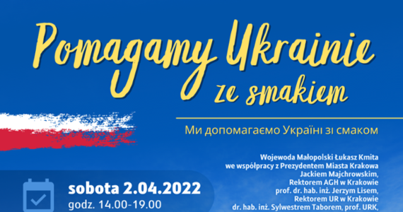 “Pomagamy Ukrainie ze smakiem - to wyjątkowe wydarzenie, które odbędzie się już w najbliższą sobotę w Krakowie. Będzie można posłuchać ukraińskiej muzyki i spróbować dań kuchni ukraińskiej. Podczas imprezy zbierane będą datki na wsparcie uchodźców.

