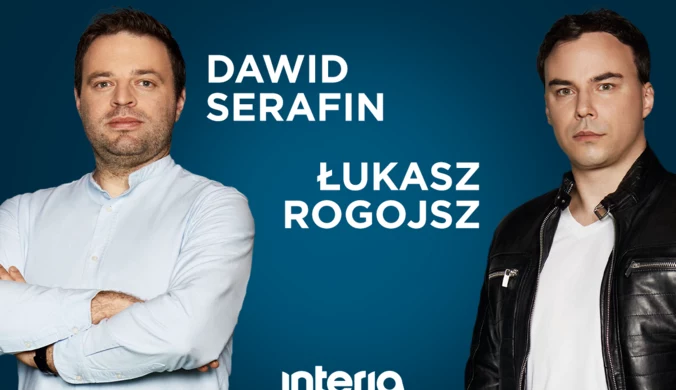 Łukasz Rogojsz i Dawid Serafin w Interii