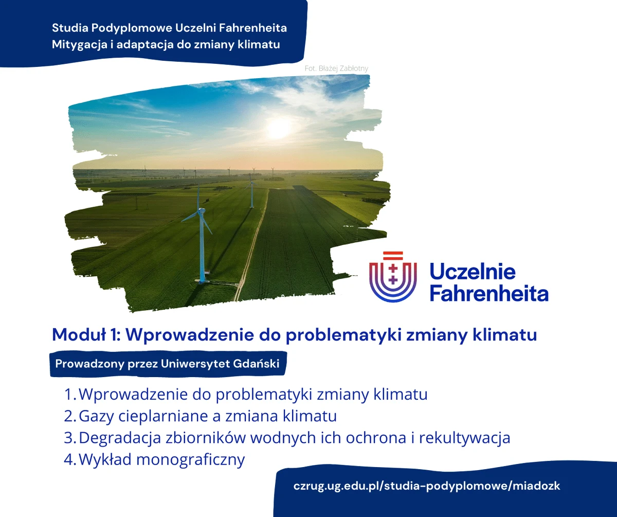 Uniwersytet Gdański, Politechnika Gdańska i Gdański Uniwersytet Medyczny od października wspólnie poprowadzą studia podyplomowe: Mitygacja i adaptacja do zmiany klimatu. To odpowiedź na brak osób wykształconych w tym kierunku w jednostkach sektora publicznego, samorządach, firmach i organizacjach pozarządowych.

