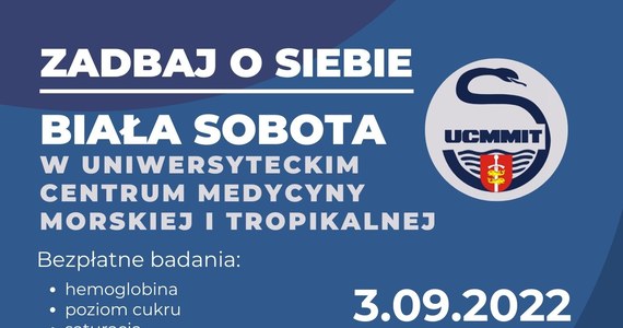 Uniwersyteckie Centrum Medycyny Morskiej i Tropikalnej w Gdyni zaprasza na Białą Sobotę. Z bezpłatnych badań będzie można skorzystać 3 września, w godz. 9.00-13.00.