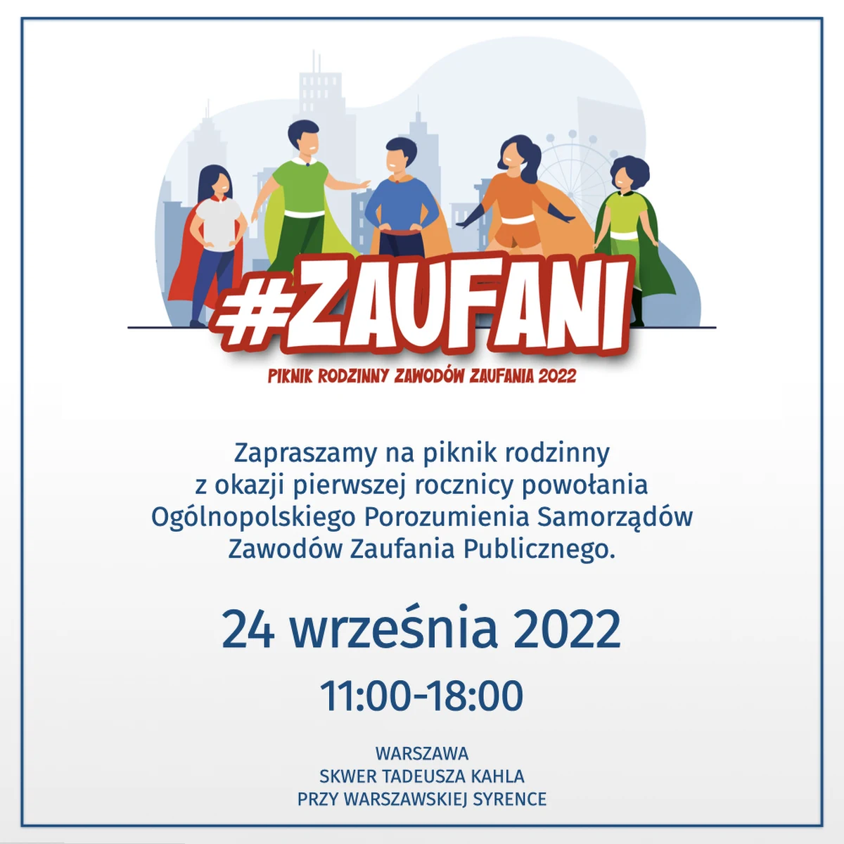 W sobotę, 24 września 2022 r., przy pomniku Warszawskiej Syrenki, na Skwerze Tadeusza Kahla w Warszawie odbędzie się Piknik Rodzinny, w ramach Ogólnopolskiego Dnia Otwartego Porozumienia Zawodów Zaufania Publicznego - #Zaufani.
