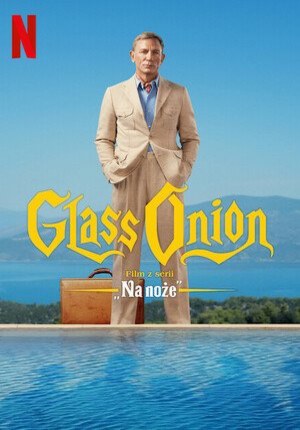 Glass Onion: Film z serii "Na noże"