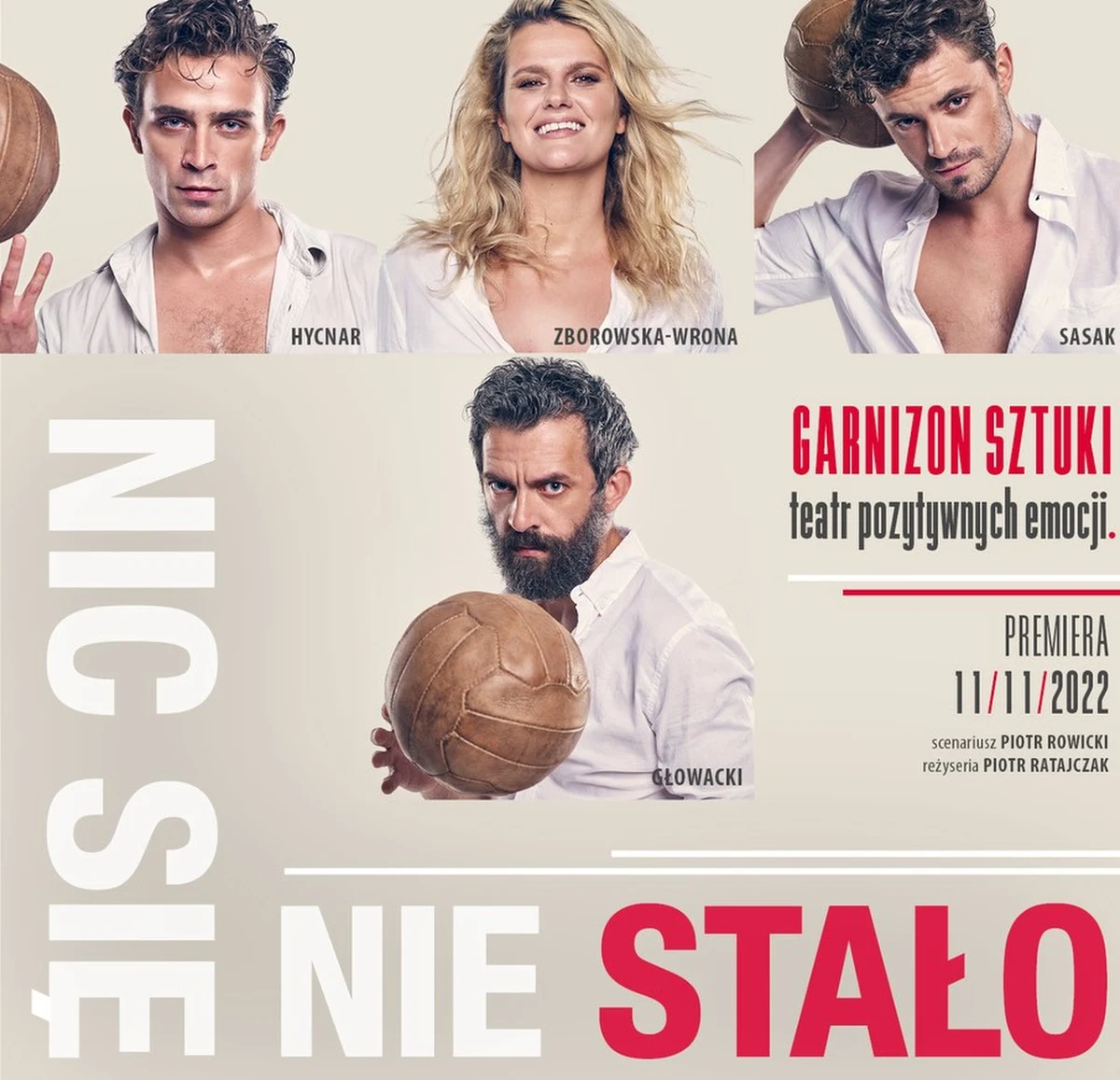 Spektakl "Nic się nie stało" to premiera w Teatrze Garnizon Sztuki w Warszawie. Przedstawienie powstaje z pasji i miłości do futbolu i jest hołdem złożonym kultowym postaciom polskiej piłki. 