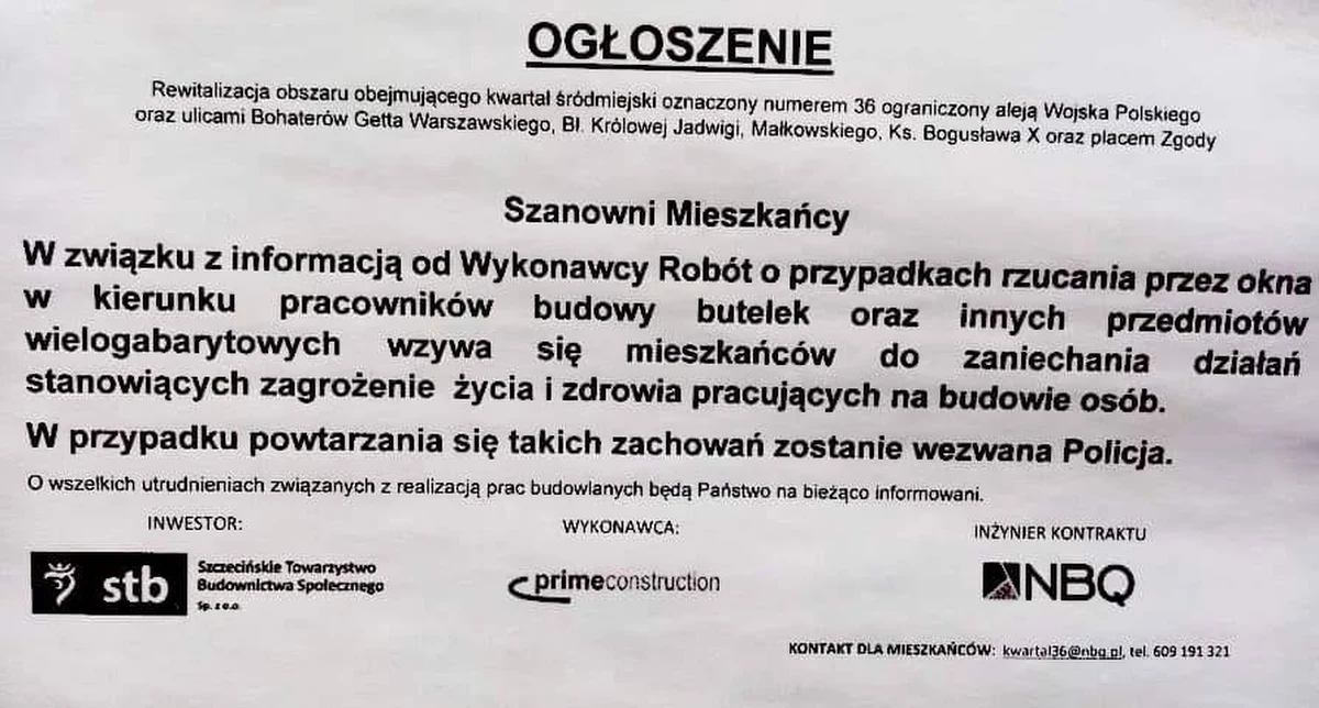 Policja wyjaśnia sprawę, a budowlańcy proszą o zaniechanie wymierzonych w nich ataków. Na trwającej w śródmieściu Szczecina budowie, z okien okolicznych kamienic, w kierunku pracowników budowy regularnie lecą butelki. Ktoś rzucił też głośnikami.