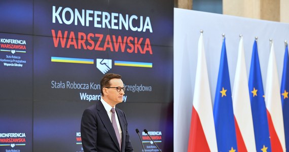 "Ukraina potrzebuje naszego wsparcia i nadziei. Polska jest gotowa wziąć współodpowiedzialność za kształtowanie nowego ładu światowego, w którym nie będzie miejsca dla rosyjskiego imperializmu" - zadeklarował premier Mateusz Morawiecki podczas Konferencji Warszawskiej.