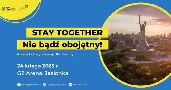 24 lutego 2023 r. o godzinie 20:00 w Jasionce pod Rzeszowem odbędzie się koncert charytatywny "Stay Together". Wystąpią polskie i ukraińskie gwiazdy. Podczas wydarzenia odbędzie się zbiórka pieniędzy dla Ukrainy. 